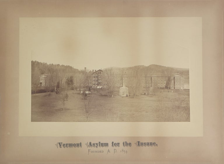 Item #CAT0161 Vermont Asylum for the Insane, Founded A.D. 1834. Insanity, Photographer Unknown.