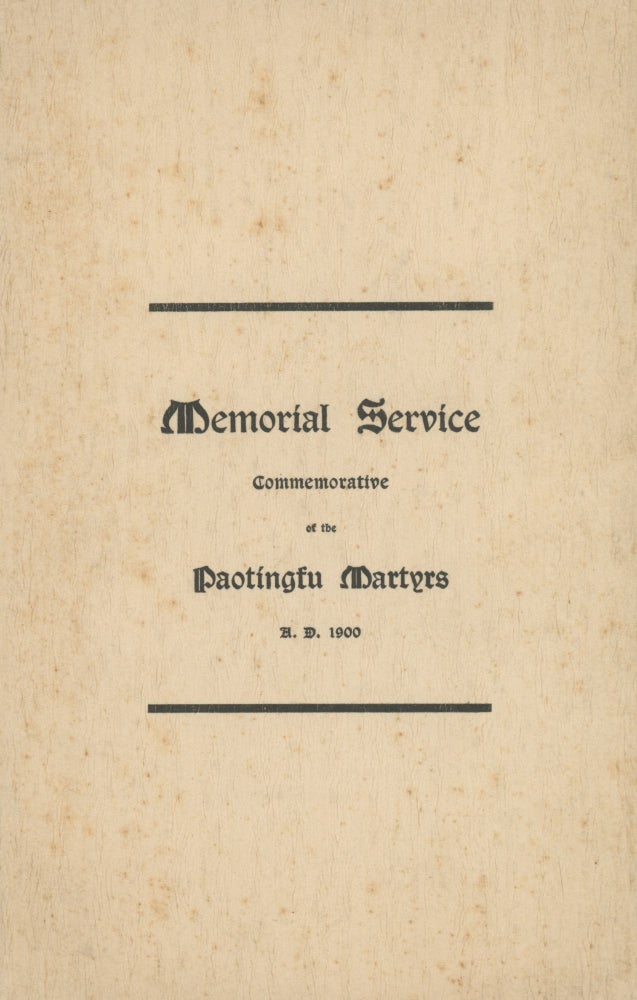 Item #List1523 Memorial service in the Presbyterian church, Burlington, N.J. on November 26th, 1900 : commemorative of George Yardley Taylor, Cortlandt van Rensselaer Hodge, Elsie Campbell Hodge, who received the crown of martyrdom at Paotingfu, China, June 30th, 1900. American Presbyterians Abroad - China, Boxer Rebellion.