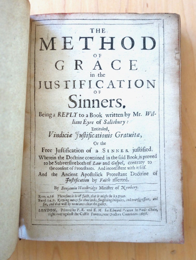 Item #List1612 The Method of Grace in the Justification of Sinners. Being a Reply to a Book written by Mr. William Eyre of Salisbury. Harvard University, Benjamin Woodbridge.