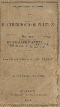 Item #List2208 The Brotherhood of Thieves; Or, A True Picture of the American Church and Clergy:...