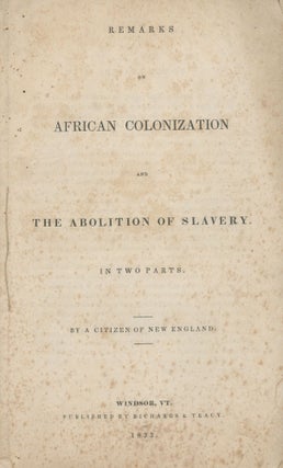 Item #List2214 Remarks on African Colonization and The Abolition of Slavery. In Two Parts. Cyril...