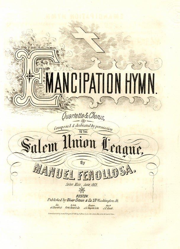 Item #List315 Emancipation Hymn. Composed and Dedicated by Permission to the Salem Union League. Music, Manuel Fenellosa, Abolition.