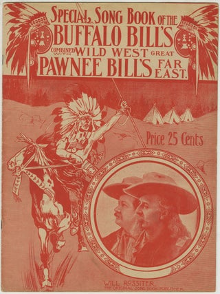 Item #List38127 Special Song Book of the Buffalo Bill&rsquo;s Wild West Combined With Pawnee Bill&rsquo;s...