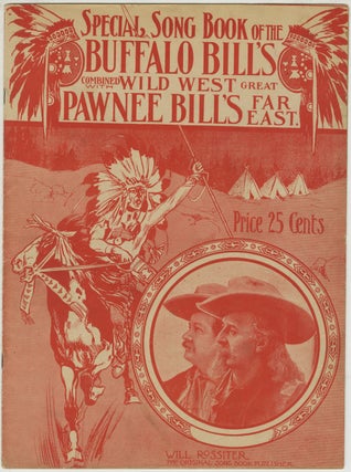 Item #List38127 Special Song Book of the Buffalo Bill’s Wild West Combined With Pawnee Bill’s...
