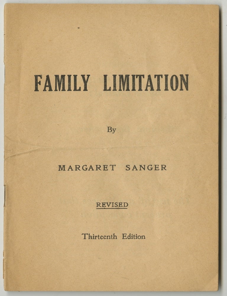 Item #List38135 Family Limitation (Revised Thirteenth Edition). Women &ndash; Sex Education &ndash; Birth Control Movement, Margaret Sanger.